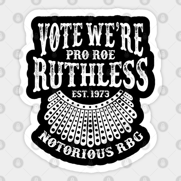 Vote We're Ruthless - Pro Roe 1973 Sticker by Whimsical Thinker